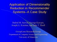 Application of Dimensionality Reduction in Recommender Systems--A Case Study