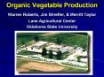 Organic Vegetable Production  Warren Roberts, Jim Shrefler, PowerPoint PPT Presentation