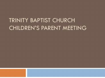 Trinity Baptist Church Childrens Parent Meeting