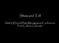 Show and Tell 2008 GIS and Data Management Conference Fort Collins, Colorado PowerPoint PPT Presentation