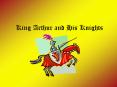King Arthur and His Knights PowerPoint PPT Presentation