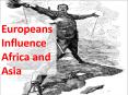Europeans Influence Africa and Asia PowerPoint PPT Presentation