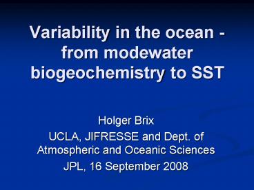 Variability in the ocean - from modewater biogeochemistry to SST
