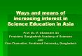 Ways and means of increasing interest in Science Education in Asia Prof' Dr' M' Shamsher Ali Preside PowerPoint PPT Presentation