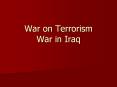 War on Terrorism War in Iraq PowerPoint PPT Presentation