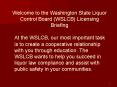 Welcome to the Washington State Liquor Control Board WSLCB Licensing Briefing PowerPoint PPT Presentation