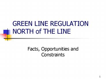 GREEN LINE REGULATION NORTH of THE LINE