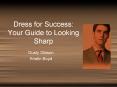 Dress for Success: Your Guide to Looking Sharp PowerPoint PPT Presentation