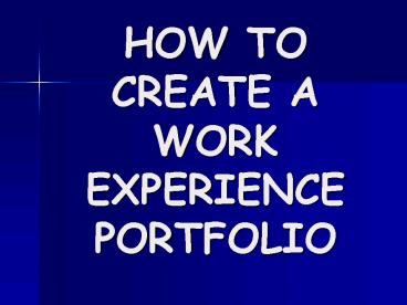 HOW TO CREATE A WORK EXPERIENCE PORTFOLIO