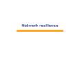 Network resilience PowerPoint PPT Presentation