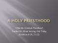 A Holy Priesthood PowerPoint PPT Presentation