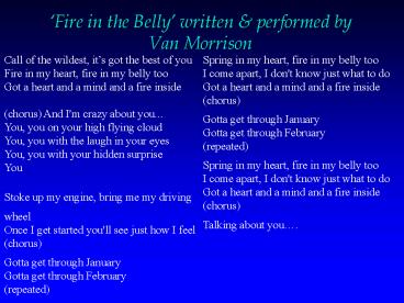 Fire in the Belly written