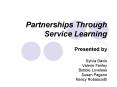 Partnerships Through Service Learning Presented by Sylvia Davis Valerie Fairley Bobbie Loveless Susa PowerPoint PPT Presentation