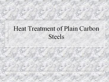 Heat Treatment of Plain Carbon Steels