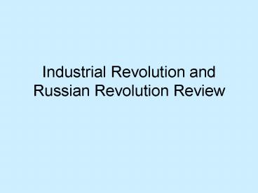 Industrial Revolution and Russian Revolution Review