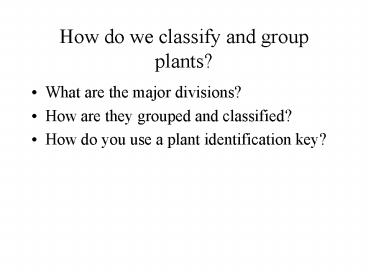 How do we classify and group plants