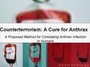 Counterterrorism: A Cure for Anthrax