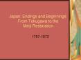 Japan: Endings and Beginnings: From Tokugawa to the Meiji Restoration PowerPoint PPT Presentation