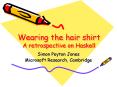 Wearing the hair shirt A retrospective on Haskell PowerPoint PPT Presentation