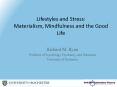 Lifestyles and Stress: Materialism, Mindfulness and the Good Life PowerPoint PPT Presentation