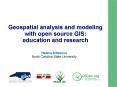 Geospatial analysis and modeling with open source GIS: education and research PowerPoint PPT Presentation