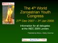 The 4th World Zoroastrian Youth Congress 27th Dec 2007  PowerPoint PPT Presentation