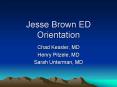 Jesse Brown ED Orientation PowerPoint PPT Presentation