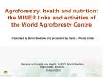 Agroforestry, health and nutrition: the MINER links and activities of the World Agroforesty Centre PowerPoint PPT Presentation
