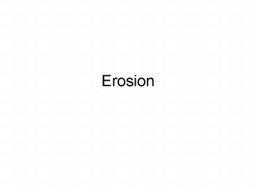 Erosion