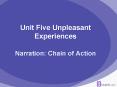 Unit Five Unpleasant Experiences Narration: Chain of Action PowerPoint PPT Presentation