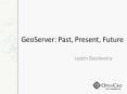GeoServer: Past, Present, Future PowerPoint PPT Presentation