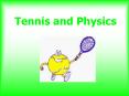 Tennis and Physics PowerPoint PPT Presentation