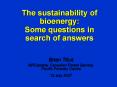 The sustainability of bioenergy: Some questions in search of answers PowerPoint PPT Presentation