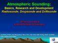 Atmospheric Sounding: Basics, Research and Development Radiosonde, Dropsonde and Driftsonde PowerPoint PPT Presentation