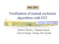 Verification of mutual exclusion algorithms with EST PowerPoint PPT Presentation