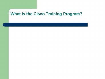 What is the Cisco Training Program