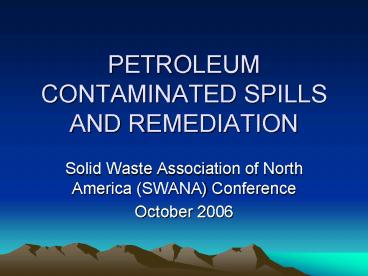 PETROLEUM CONTAMINATED SPILLS AND REMEDIATION