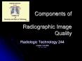 Components of  Radiographic Image Quality PowerPoint PPT Presentation