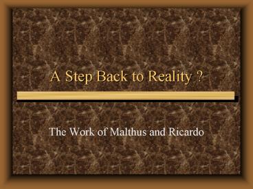 A Step Back to Reality ?