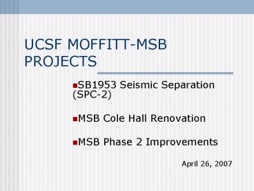 UCSF MOFFITTMSB PROJECTS