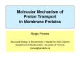 Molecular Mechanism of Proton Transport in Membrane Proteins PowerPoint PPT Presentation