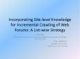 Incorporating Site-level Knowledge for Incremental Crawling of Web Forums: A List-wise Strategy PowerPoint PPT Presentation