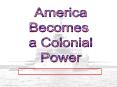 America Becomes A Colonial Power PowerPoint PPT Presentation