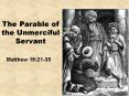 The Parable of the Unmerciful Servant PowerPoint PPT Presentation