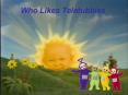 Who Likes Teletubbies PowerPoint PPT Presentation