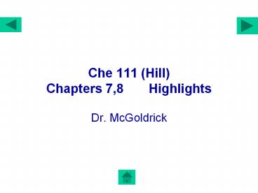 Che 111 (Hill) Chapters 7,8    Highlights