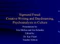 Sigmund Freud: Creative Writing and Daydreaming, Psychoanalysis in Culture PowerPoint PPT Presentation