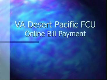 VA Desert Pacific FCU Online Bill Payment