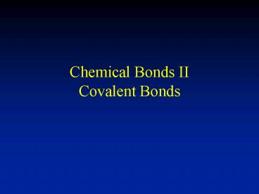 Chemical Bonds II Covalent Bonds