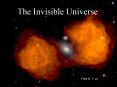 The Invisible Universe PowerPoint PPT Presentation
